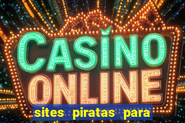 sites piratas para ver jogos