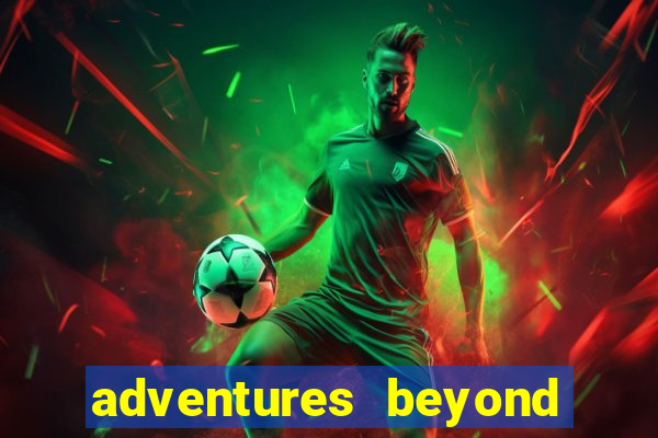 adventures beyond wonderland live betano