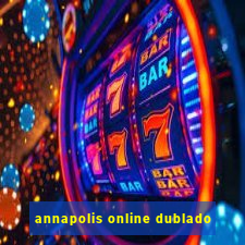 annapolis online dublado