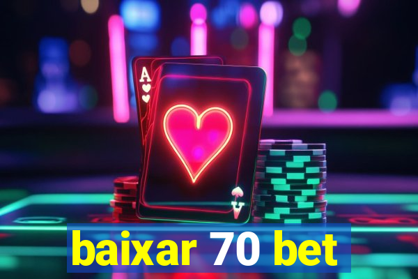 baixar 70 bet