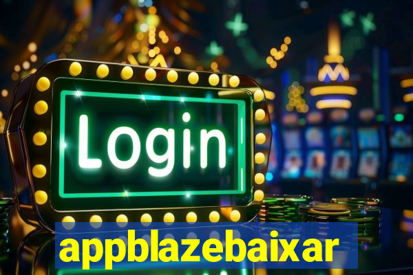 appblazebaixar