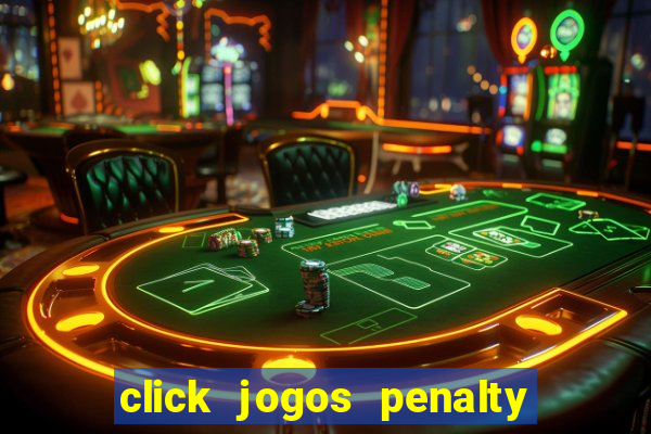 click jogos penalty fever brasil