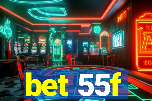 bet 55f