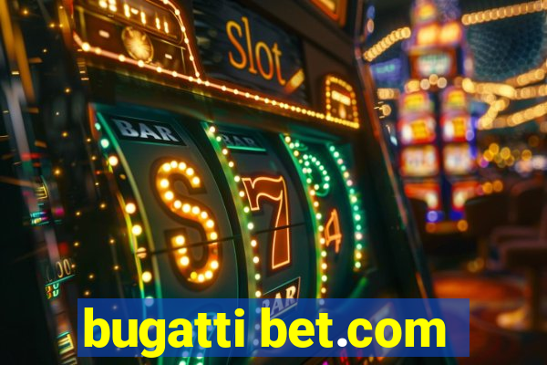 bugatti bet.com