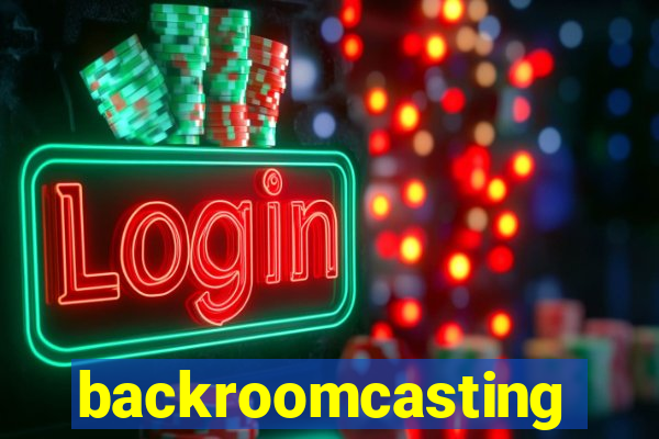 backroomcasting