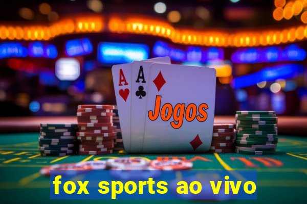 fox sports ao vivo