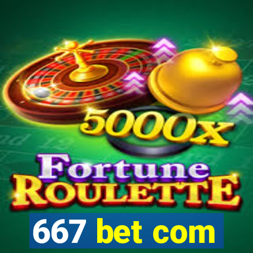 667 bet com