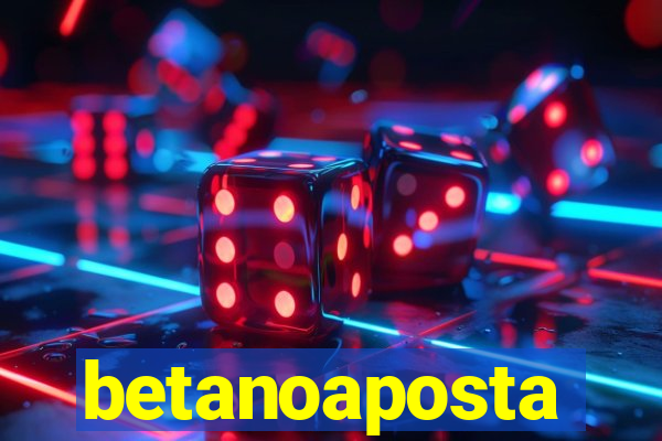 betanoaposta