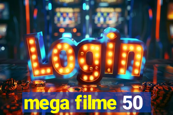 mega filme 50