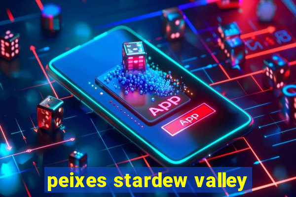 peixes stardew valley