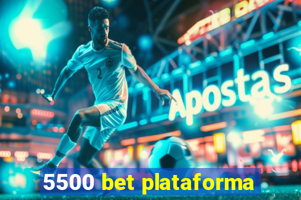 5500 bet plataforma