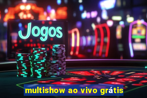 multishow ao vivo grátis