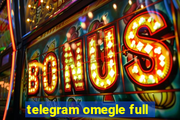 telegram omegle full