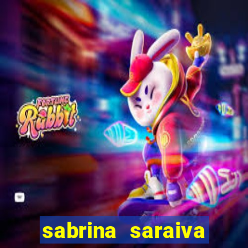 sabrina saraiva buceta flix