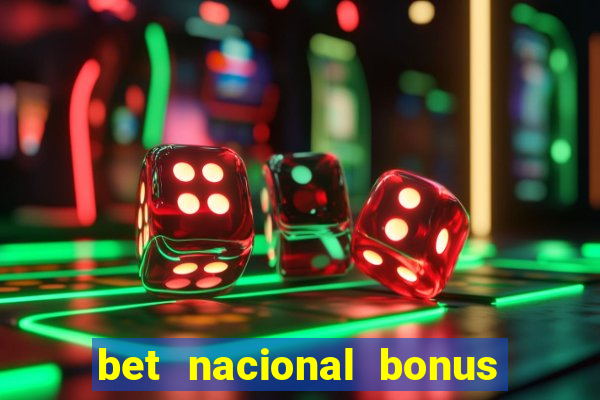 bet nacional bonus de boas vindas