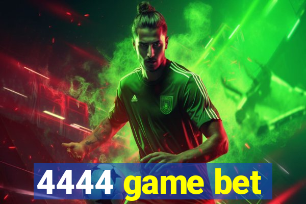 4444 game bet