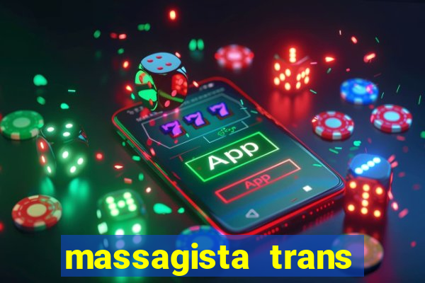 massagista trans s?o paulo