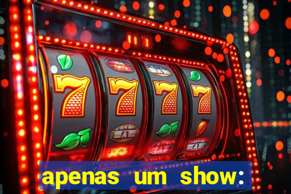 apenas um show: pancadaria 2