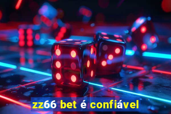 zz66 bet é confiável