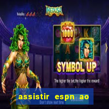 assistir espn ao vivo online gratis