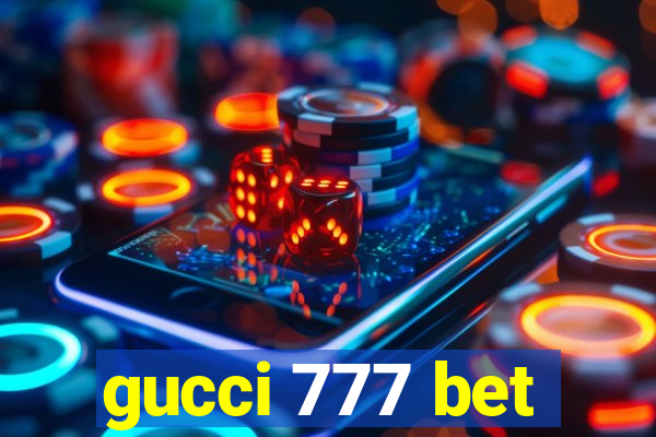 gucci 777 bet