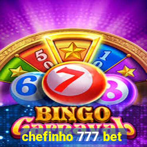 chefinho 777 bet