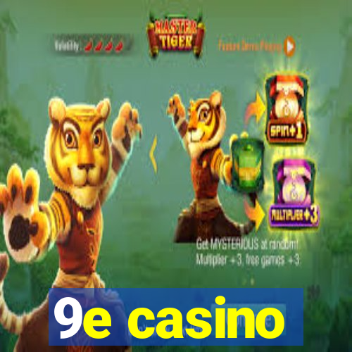 9e casino