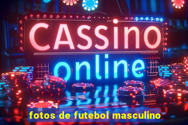 fotos de futebol masculino