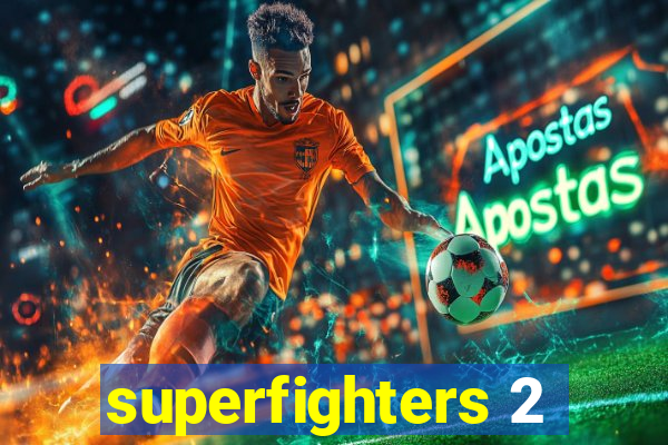 superfighters 2