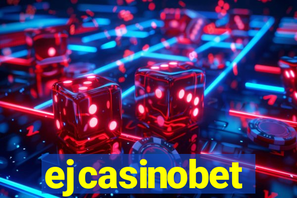 ejcasinobet