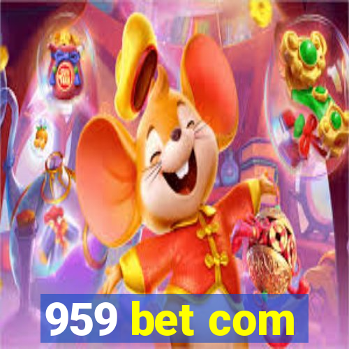 959 bet com