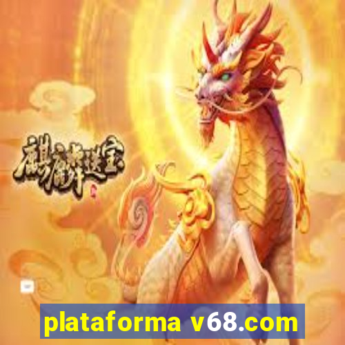 plataforma v68.com