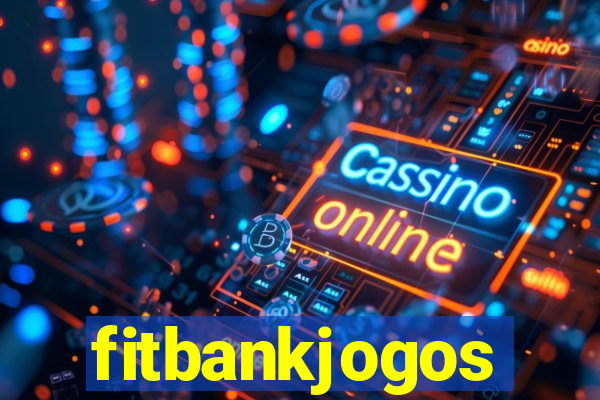 fitbankjogos