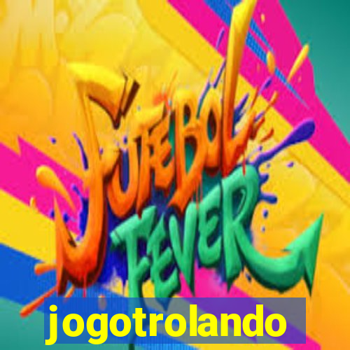 jogotrolando