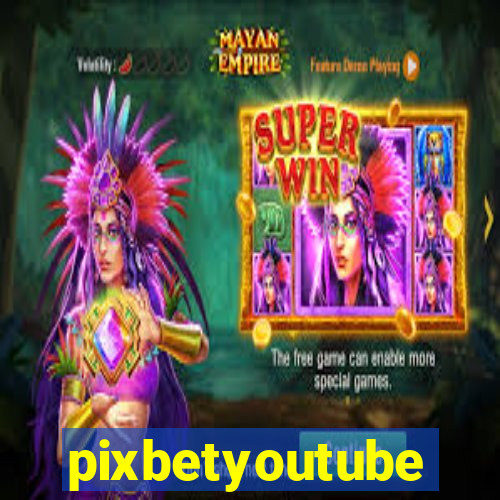 pixbetyoutube