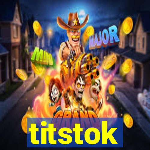 titstok