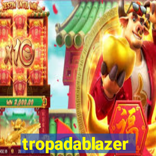 tropadablazer